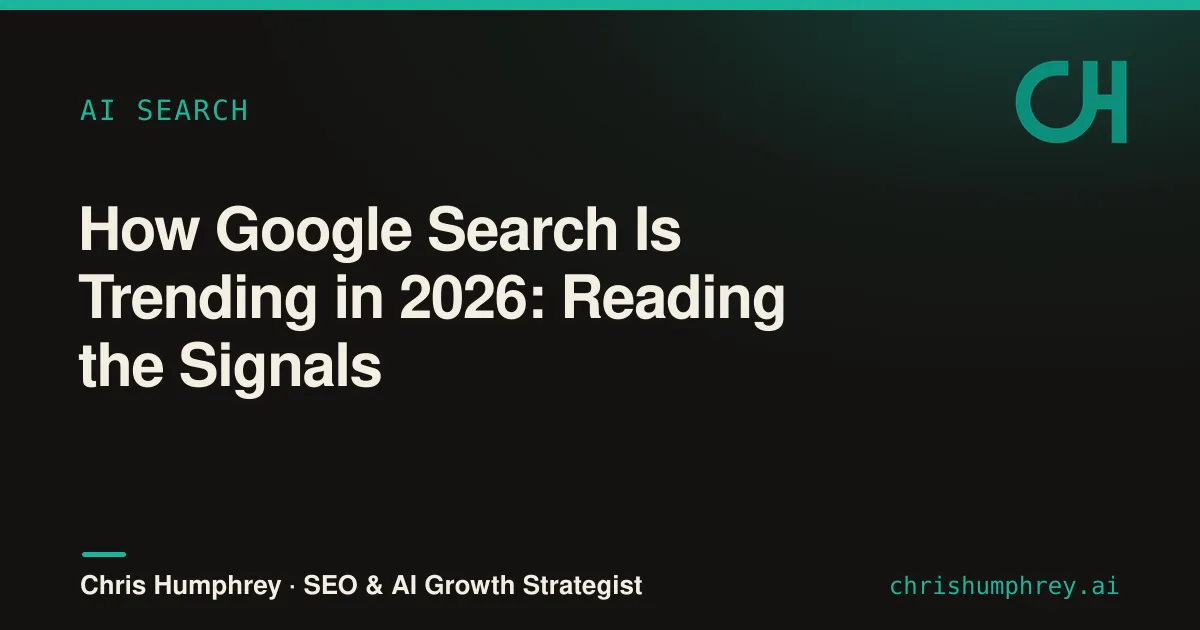 How Google Search is trending in 2026: reading the signals.