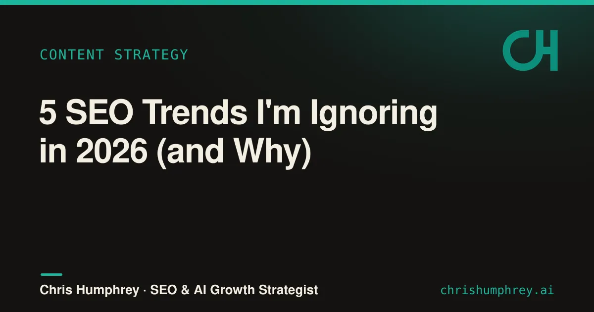 Five SEO trends I'm ignoring in 2026, and why.